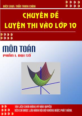 Chuyên đề toán luyện thi vào Lớp 10 THPT - Phần I Đại số - Trần Trung Chính